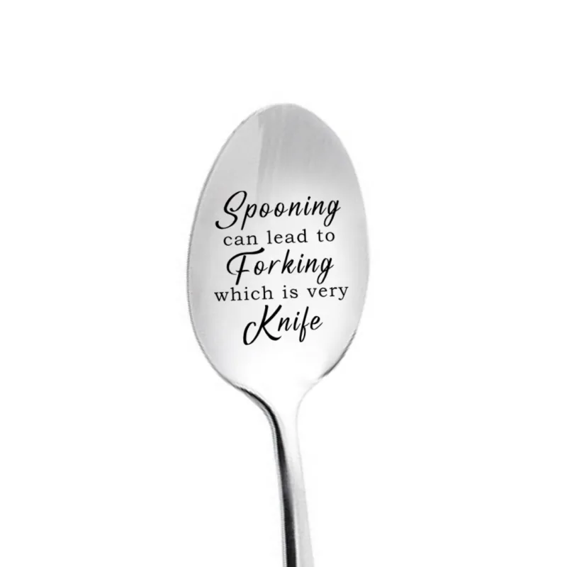 Spooning Can Lead to Forking Custom Engraved Spoon