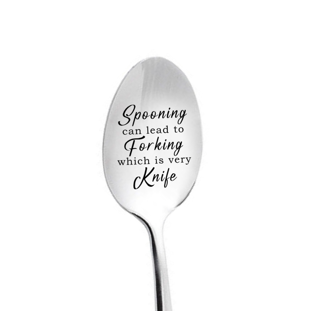 Spooning Can Lead to Forking Custom Engraved Spoon