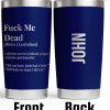 20oz Tumbler Fuck Me Dead Definition