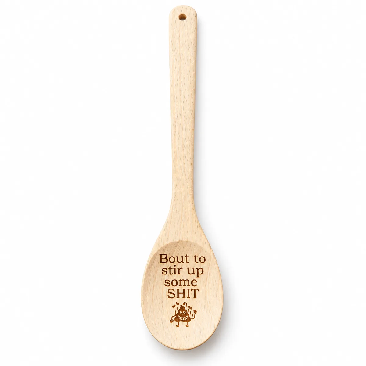 Bout to Stir Up Some Shit Engraved Wooden Spoon, full wooden spoon on a white background
