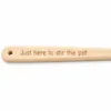 Personalised Handle Engraved Wooden Spoon, close-up of example Just here to stir the pot text engraved along the handle, white background