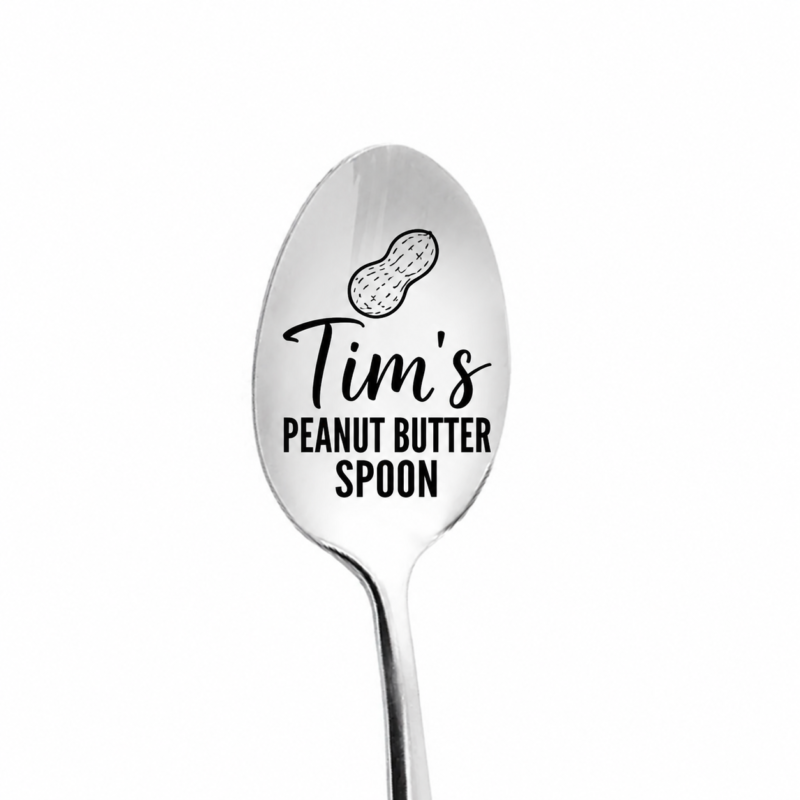 Stainless steel peanut butter spoon engraved with the sample name Tim’s on the spoon bowl